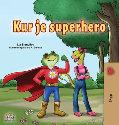 Byť superhrdinom (albánska kniha pre deti) - Being a Superhero (Albanian Children's Book)