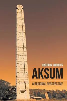 Aksum: Regionálna perspektíva - Aksum: A Regional Perspective