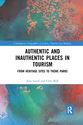 Autentické a neautentické miesta v cestovnom ruchu: Od pamiatok po tematické parky - Authentic and Inauthentic Places in Tourism: From Heritage Sites to Theme Parks
