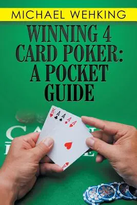 Winning 4 Card Poker: vreckový sprievodca - Winning 4 Card Poker: a Pocket Guide