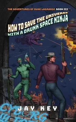 Ako zachrániť vesmír s opitým vesmírnym nindžom - How to Save the Universe with a Drunk Space Ninja