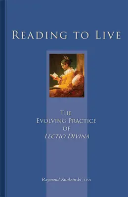 Čítanie pre život: Rozvíjajúca sa prax Lectio Divina zväzok 231 - Reading to Live: The Evolving Practice of Lectio Divina Volume 231