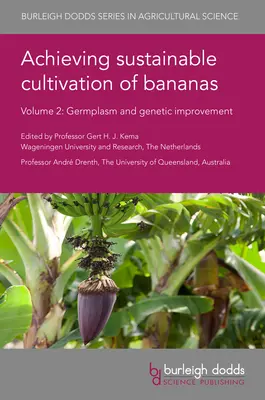 Dosiahnutie udržateľného pestovania banánov 2. diel: Klíčky a genetické zlepšovanie - Achieving Sustainable Cultivation of Bananas Volume 2: Germplasm and Genetic Improvement