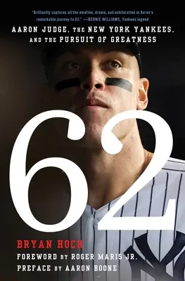 62: Aaron Judge, New York Yankees, and the Pursuit of Greatness - 62: Aaron Judge, the New York Yankees, and the Pursuit of Greatness
