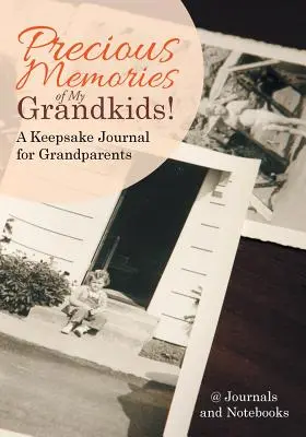 Vzácne spomienky na moje vnúčatá! Pamätný denník pre starých rodičov - Precious Memories of My Grandkids! A Keepsake Journal for Grandparents