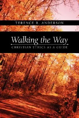 Kráčanie po ceste: Kresťanská etika ako sprievodca - Walking the Way: Christian Ethics as a Guide