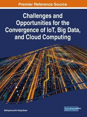 Výzvy a príležitosti konvergencie internetu vecí, veľkých dát a cloud computingu - Challenges and Opportunities for the Convergence of IoT, Big Data, and Cloud Computing