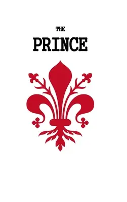 Niccolo Machiavelli. Princ. (Ilustrované vydanie) - Niccolo Machiavelli. The Prince. (Illustrated Edition)