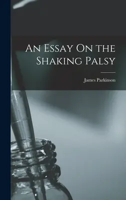 Esej o trasúcej sa obrne - An Essay On the Shaking Palsy