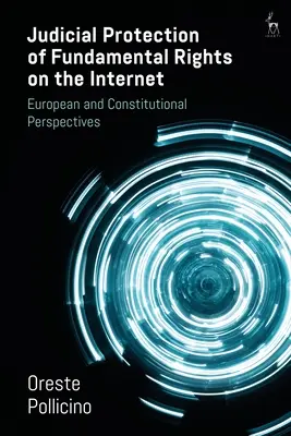 Súdna ochrana základných práv na internete: Cesta k digitálnemu konštitucionalizmu? - Judicial Protection of Fundamental Rights on the Internet: A Road Towards Digital Constitutionalism?