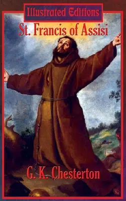 Svätý František z Assisi (ilustrované vydanie) - St. Francis of Assisi (Illustrated Edition)