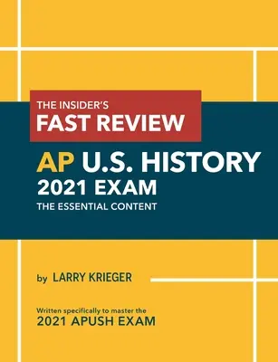 The Insider's Fast Review AP U.S. History 2021 Exam (Rýchly prehľad dejín USA): The Essential Content - The Insider's Fast Review AP U.S. History 2021 Exam: The Essential Content