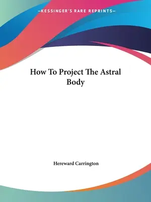 Ako premietať astrálne telo - How To Project The Astral Body