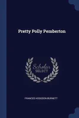 Krásna Polly Pembertonová - Pretty Polly Pemberton