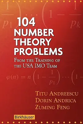 104 Úlohy z teórie čísel: Z tréningu tímu USA Imo - 104 Number Theory Problems: From the Training of the USA Imo Team