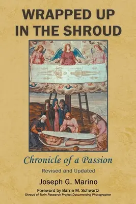 Zabalené v rubáši: Chronicle of a Passion - Wrapped Up In The Shroud: Chronicle of a Passion