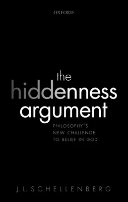 Argument o skrytosti: Argument skrytia: nová výzva filozofie voči viere v Boha - The Hiddenness Argument: Philosophy's New Challenge to Belief in God