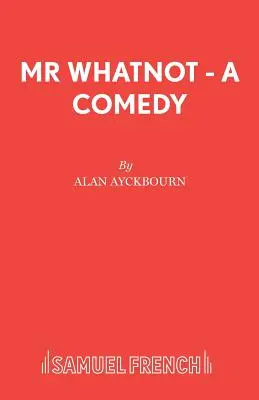 Pán Whatnot - komédia - Mr Whatnot - A Comedy