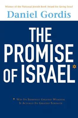 Prísľub Izraela: Prečo je jeho zdanlivo najväčšia slabosť vlastne jeho najväčšou silou - The Promise of Israel: Why Its Seemingly Greatest Weakness Is Actually Its Greatest Strength