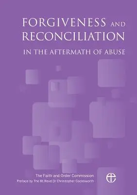 Odpustenie a zmierenie po zneužití - Forgiveness and Reconciliation in the Aftermath of Abuse