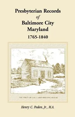 Presbyteriánske záznamy mesta Baltimore, Maryland, 1765-1840 - Presbyterian Records of Baltimore City, Maryland, 1765-1840