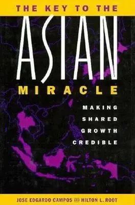 Kľúč k ázijskému zázraku: Kľúč k uveriteľnosti spoločného rastu - The Key to the Asian Miracle: Making Shared Growth Credible