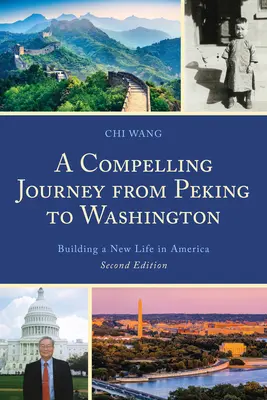 Podmanivá cesta z Pekingu do Washingtonu: Budovanie nového života v Amerike - A Compelling Journey from Peking to Washington: Building a New Life in America