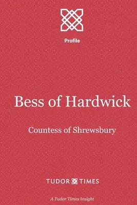 Bess z Hardwicku: Hrabina zo Shrewsbury - Bess of Hardwick: Countess of Shrewsbury