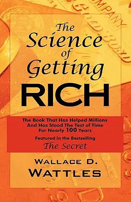 Veda o zbohatnutí: Ako sa uvádza v bestselleri Tajomstvo od Rhondy Byrneovej - The Science of Getting Rich: As Featured in the Best-Selling'Secret' by Rhonda Byrne