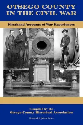 Otsego County in the Civil War: Firsthand Accounts of War Experiences