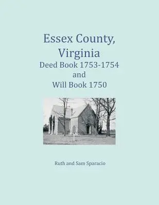 Essex County, Virgínia Kniha listín 1753-1754 a Kniha závetov 1750 - Essex County, Virginia Deed Book 1753-1754 and Will Book 1750