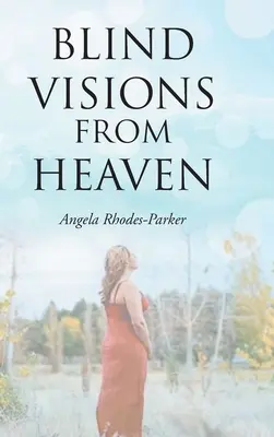 Slepé vízie z neba: Na základe skutočného príbehu - Blind Visions from Heaven: Based on a true story