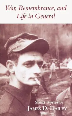 Vojna, spomienky a život všeobecne - War, Remembrance, and Life in General