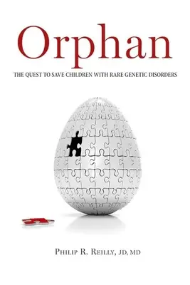 Orphan: The Quest to Save Children with Rare Genetic Disorders (Sirota: snaha o záchranu detí so zriedkavými genetickými poruchami) - Orphan: The Quest to Save Children with Rare Genetic Disorders