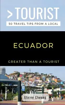 Viac ako turista - Ekvádor: 50 cestovateľských tipov od miestnych obyvateľov - Greater Than a Tourist-Ecuador: 50 Travel Tips from a Local