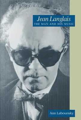 Jean Langlais: Človek a jeho hudba - Jean Langlais: The Man and His Music