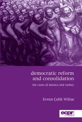 Demokratická reforma a konsolidácia: Prípady Mexika a Turecka - Democratic Reform and Consolidation: The Cases of Mexico and Turkey