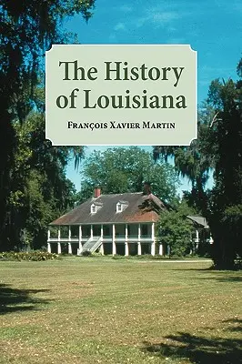 Dejiny Louisiany: História Louisiany: od najstaršieho obdobia - The History of Louisiana: From the Earliest Period