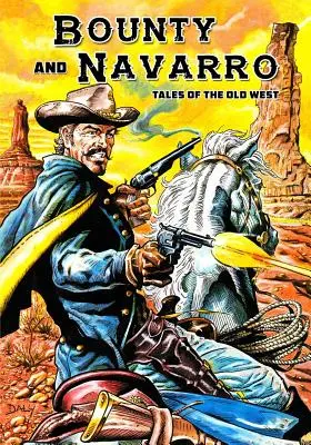 Bounty a Navarro: Príbehy zo starého Západu - Bounty and Navarro: Tales of the Old West