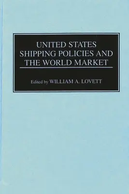Prepravná politika Spojených štátov a svetový trh - United States Shipping Policies and the World Market