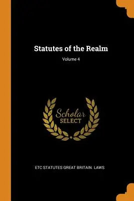 Statutes of the Realm; zväzok 4 - Statutes of the Realm; Volume 4