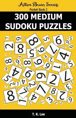 300 stredných sudoku hádaniek: Vrecková kniha série Active Brain - 300 Medium Sudoku Puzzles: Active Brain Series Pocket Book