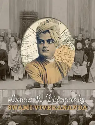 Prednášky a rozpravy Svámího Vivekánandu: prednášané po celom svete v rokoch 1888 až 1902 - Lectures and Discourses by Swami Vivekananda: given around the world, from 1888 to 1902
