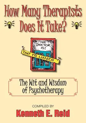 Koľko terapeutov je potrebných? Dôvtip a múdrosť psychoterapie - How Many Therapists Does It Take?: The Wit and Wisdom of Psychotherapy