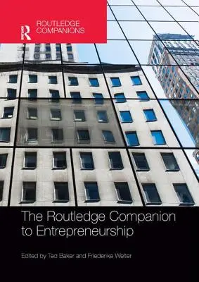 Routledge Companion to Entrepreneurship - The Routledge Companion to Entrepreneurship