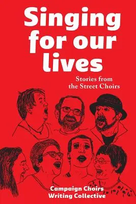 Spev pre naše životy: Príbehy pouličných zborov - Singing for Our Lives: Stories from the Street Choirs
