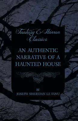 Autentické rozprávanie o strašidelnom dome - An Authentic Narrative of a Haunted House