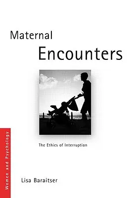 Materské stretnutia: Etika prerušenia - Maternal Encounters: The Ethics of Interruption