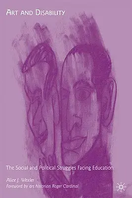Umenie a zdravotné postihnutie: Sociálne a politické boje, ktorým čelí vzdelávanie - Art and Disability: The Social and Political Struggles Facing Education