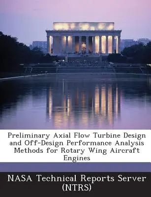 Predbežný návrh axiálneho prúdenia turbín a metódy analýzy výkonnosti mimo návrhu pre rotačné letecké motory - Preliminary Axial Flow Turbine Design and Off-Design Performance Analysis Methods for Rotary Wing Aircraft Engines